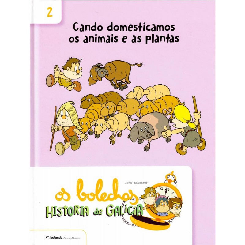 Os bolechas  Cando domesticamos os animais e as pl