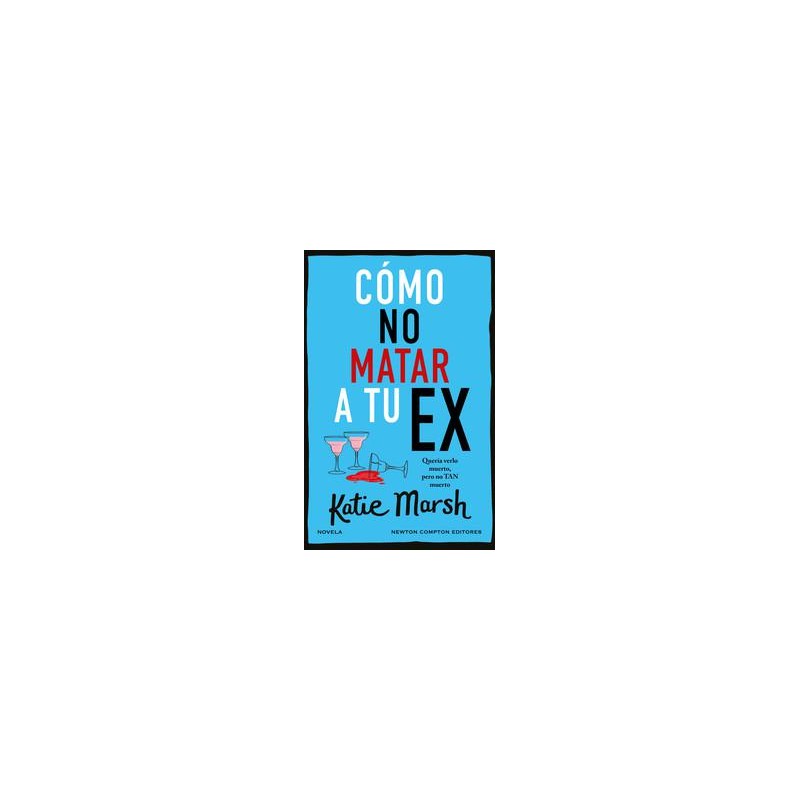 Cómo no matar a tu ex