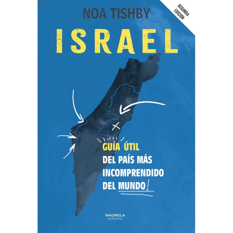 Israel Guía útil del país más incomprendido Israel Guía útil del país más incomprendido