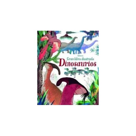 Dinosaurios. Gran libro ilustrado