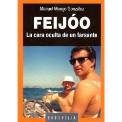 Feijóo  La cara oculta de un farsante
