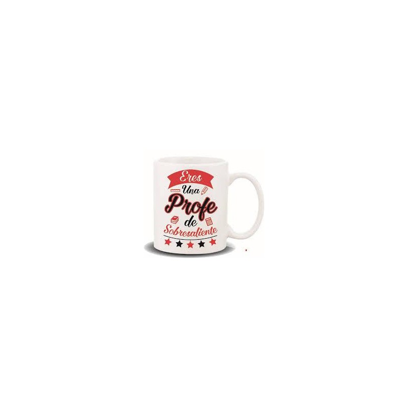 Taza eres una profe de sobresaliente