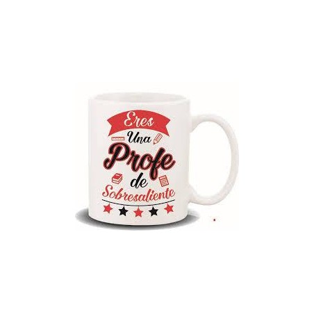 Taza eres una profe de sobresaliente