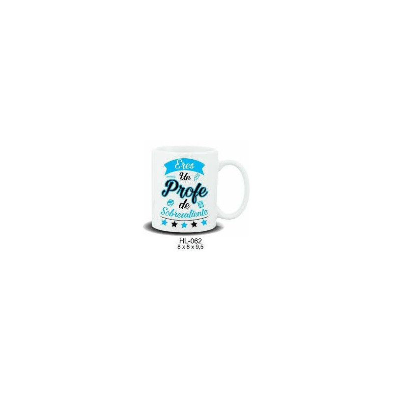 Taza eres un profe de sobresaliente