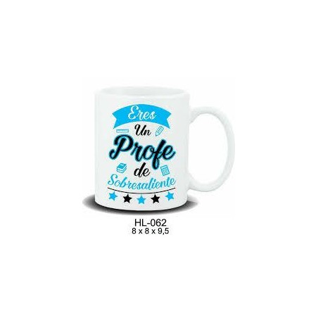 Taza eres un profe de sobresaliente
