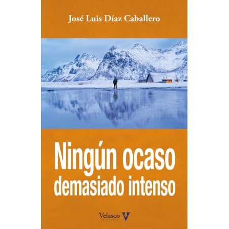 Ningún ocaso demasiado intenso