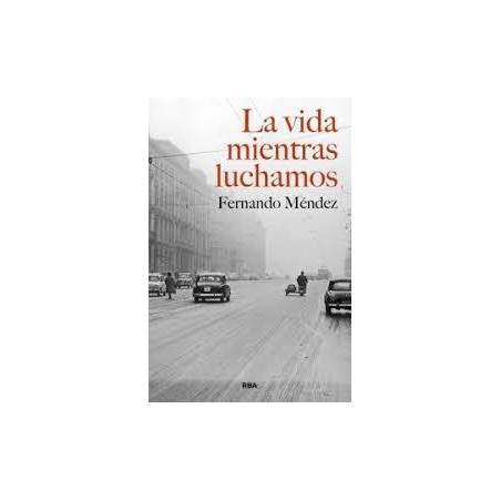 La vida mientras luchamos