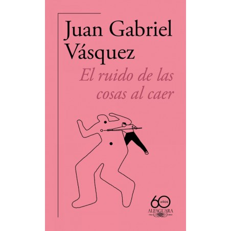 El ruido de las cosas al caer  60 º aniversario de