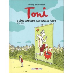 Toni o cómo conseguir las ronaldo flash