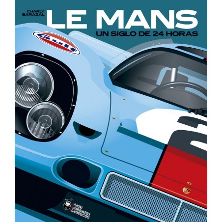 Le mans  Un siglo de 24 horas