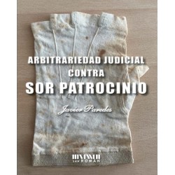 Arbitrariedad judicial contra Sor Patrocinio