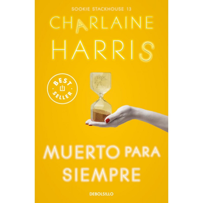 Muerto para siempre Sookie Stackhouse 13 Muerto para siempre Sookie Stackhouse 13