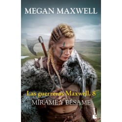 Las guerreras Maxwell  8  Mírame y bésame
