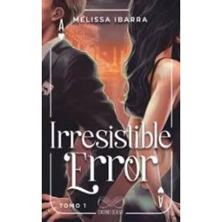 Irresistible error  Tomo 1