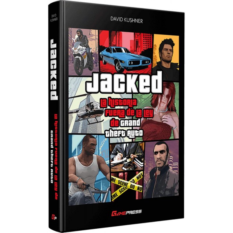 Jacked La historia fuera de la ley de Grand Theft Jacked La historia fuera de la ley de Grand Theft