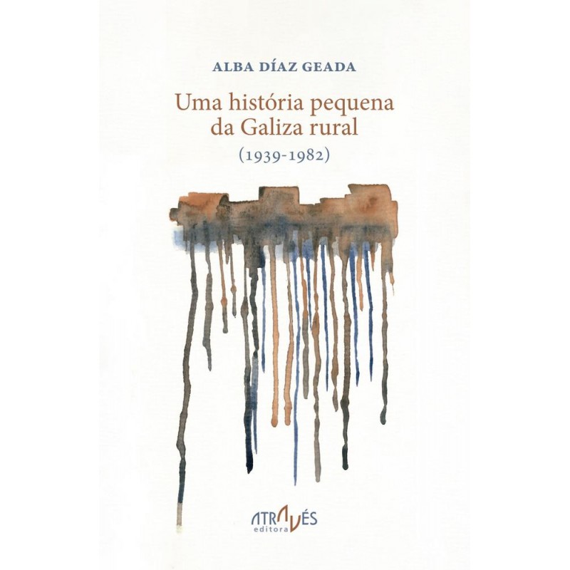 Uma história pequena da Galiza Rural 1939-1982 Uma história pequena da Galiza Rural 1939-1982