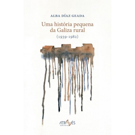 Uma história pequena da Galiza Rural  1939-1982 