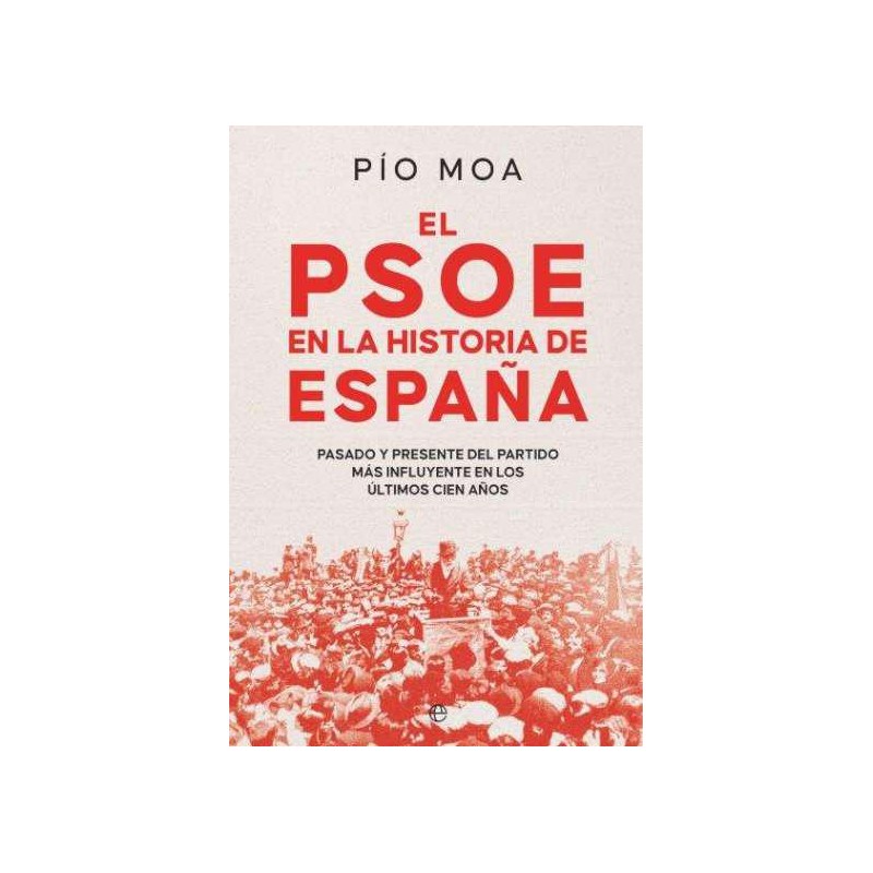 El PSOE en la historia de España El PSOE en la historia de España