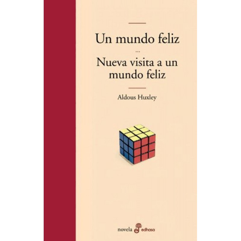 Un mundo feliz y nueva visita a un mundo feliz Un mundo feliz y nueva visita a un mundo feliz