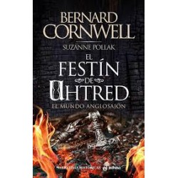 El festín de Uhtred  El mundo anglosajón