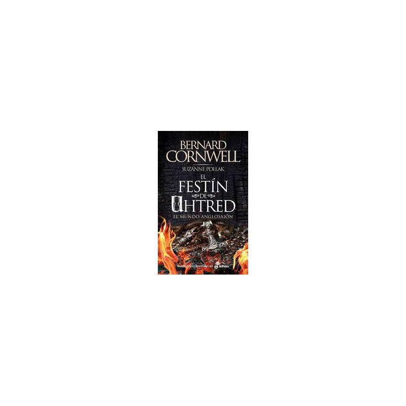 El festín de Uhtred El mundo anglosajón El festín de Uhtred El mundo anglosajón