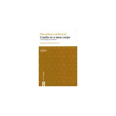 Confio-te o meu corpo  A dramaturgia pos-dramática