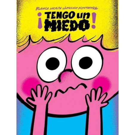 ¡Tengo un miedo 