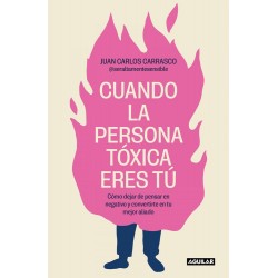 Cuando la persona tóxica eres tú