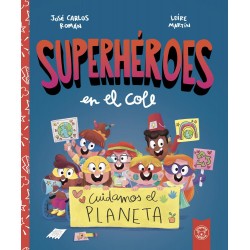 Superheroes en el cole  Cuidamos el planeta