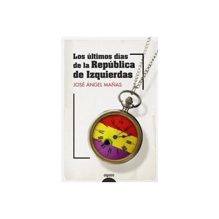 Los últimos días de la República de Izquierdas
