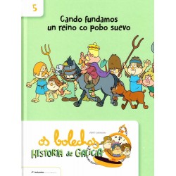 Os bolechas  Cando fundamos un reino co pobo suevo
