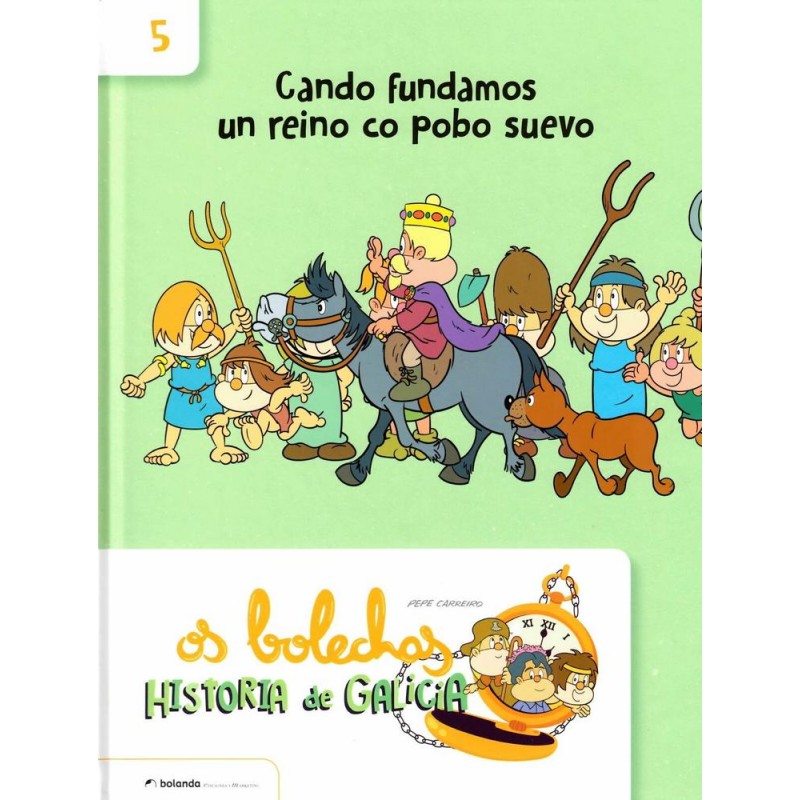 Os bolechas Cando fundamos un reino co pobo suevo Os bolechas Cando fundamos un reino co pobo suevo