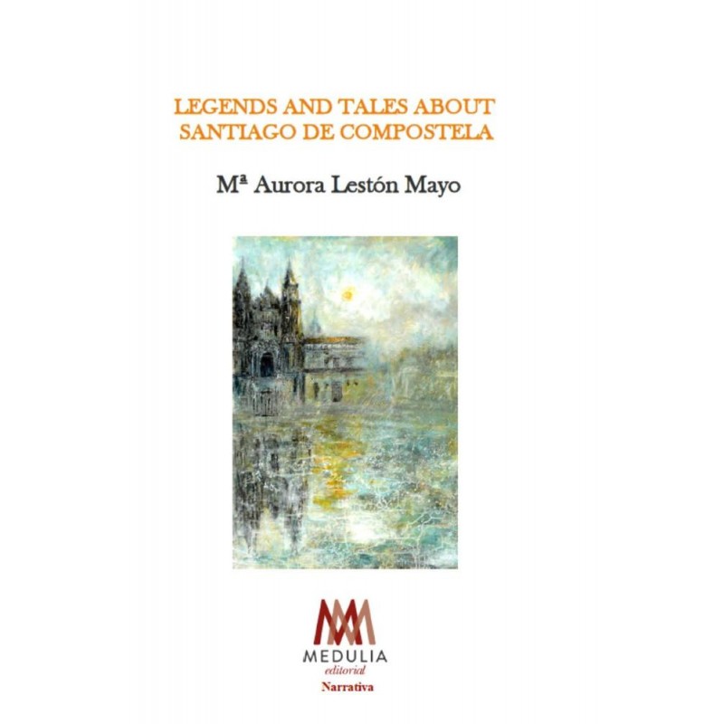 Legends and tales about Santiago de Compostela Legends and tales about Santiago de Compostela