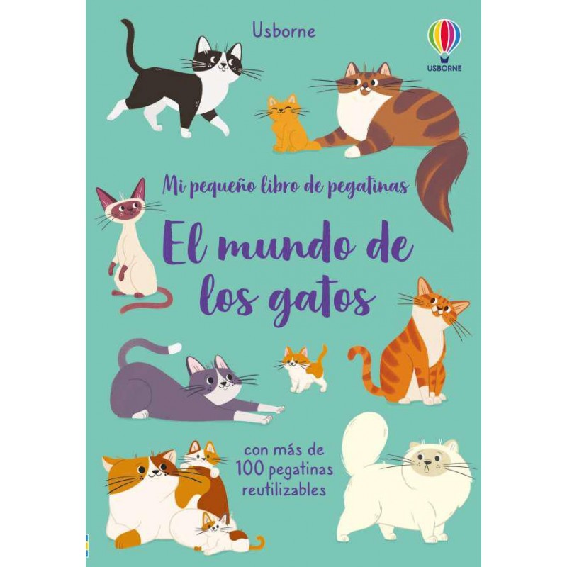 El mundo de los gatos Mi pequeño libro de pegatin El mundo de los gatos Mi pequeño libro de pegatin