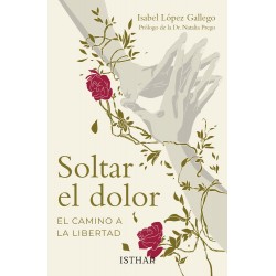 Soltar el dolor  El camino a la libertad 