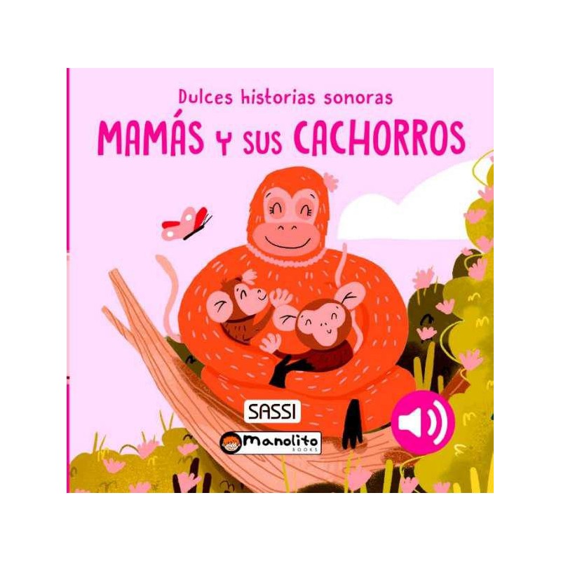 Mamás y sus cachorros  Dulces historias sonoras