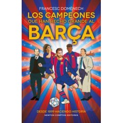 Los campeones que han hecho grande al Barça