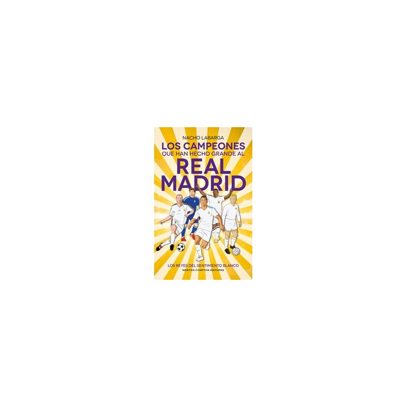 Los campeones que han hecho grande al Real Madrid