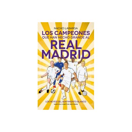 Los campeones que han hecho grande al Real Madrid