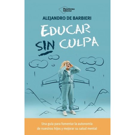 Educar sin culpa