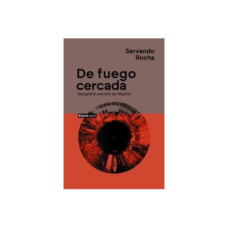 De fuego cercada  Gegrafía secreta de Madrid