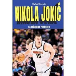 Nicola Jokic  La máquina perfecta