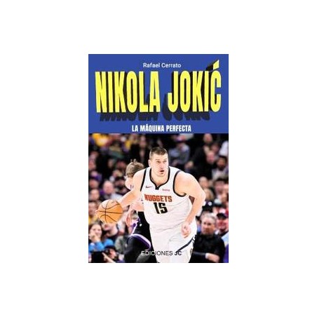 Nicola Jokic  La máquina perfecta