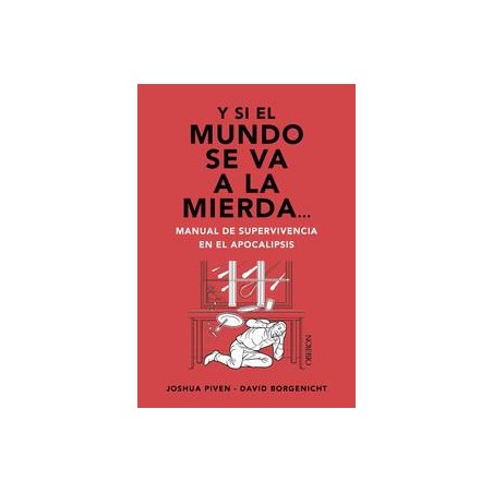 Y si el mundo se va a la mierda  Manual de supervi