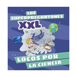 Superpreguntones XXL  locos por la ciencia