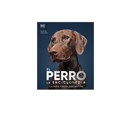 El perro  La encilopedia  La guía visual definitiv