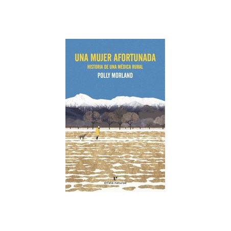 Una mujer afortunada  Historia de una médica rural