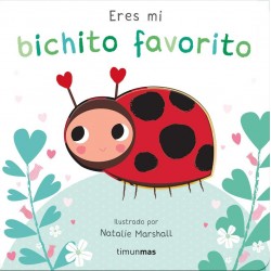 Eres mi bichito favorito  Libro de cartón con troq