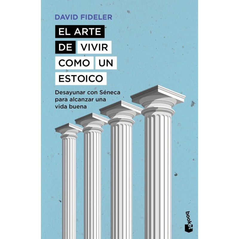 El arte de vivir como un estoico El arte de vivir como un estoico