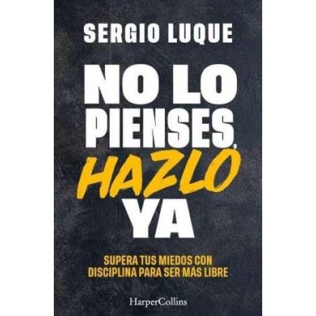 No lo pienses  hazlo ya